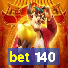 bet 140